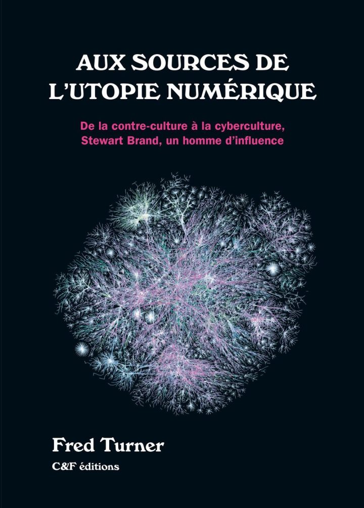 Fred Turner, Aux sources de l’utopie numérique